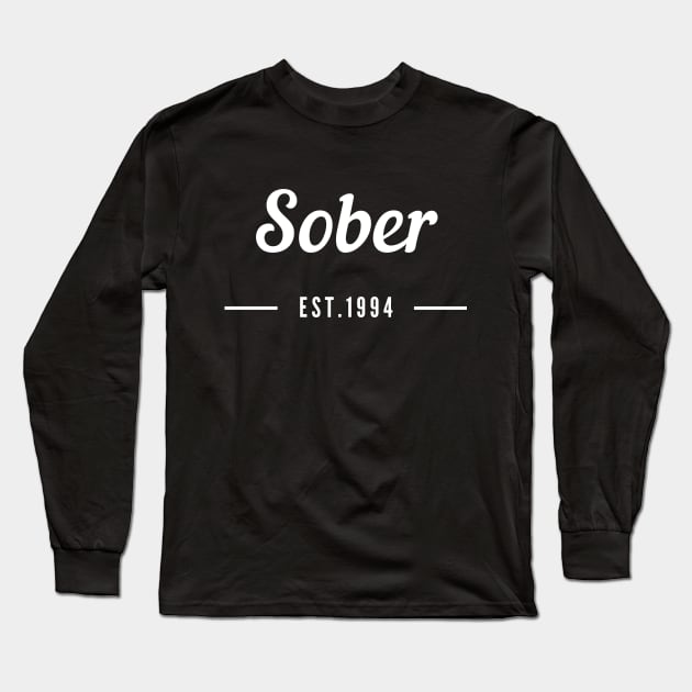 Sober Since 1994 - Alcoholic Clean And Sober Long Sleeve T-Shirt by RecoveryTees